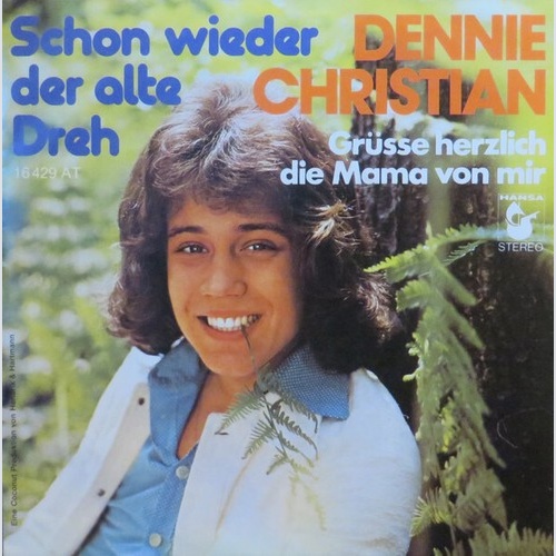 7", Single Dennie Christian - Schon Wieder Der Alte Dreh