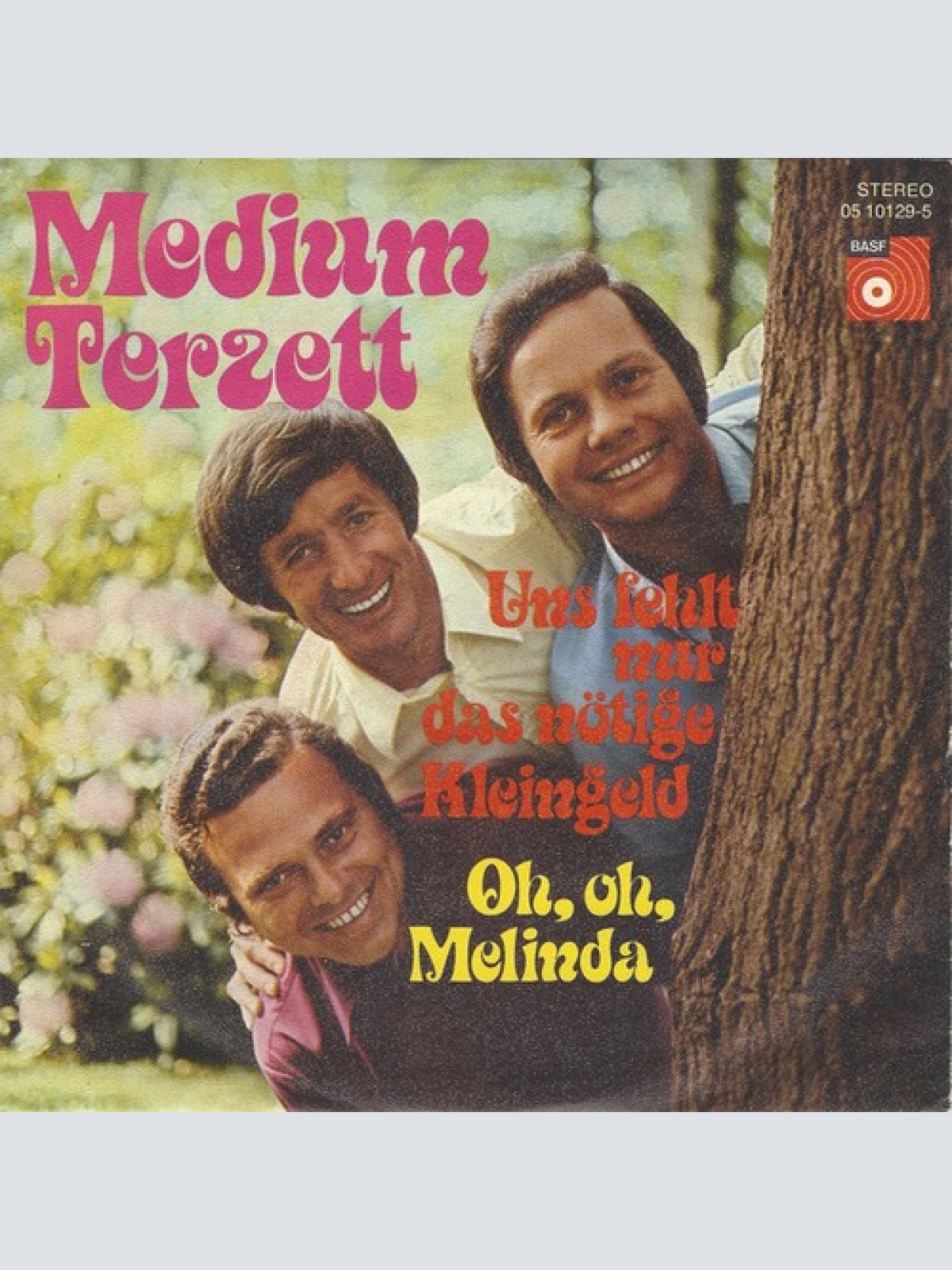 7", Single Medium Terzett - Uns Fehlt Nur Das Nötige Kleingeld / Oh, Oh, Melinda