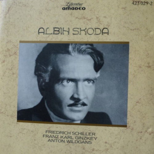 CD, Comp Albin Skoda - Friederich Schiller / Franz Karl Ginzkey / Anton Wildg...