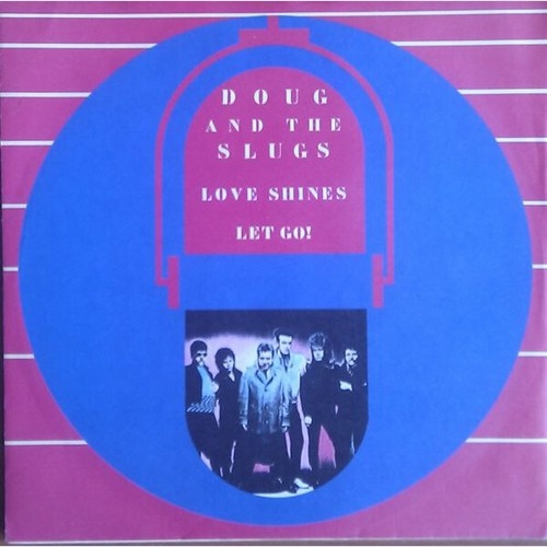 7", Single Doug And The Slugs - Love Shines / Let Go
