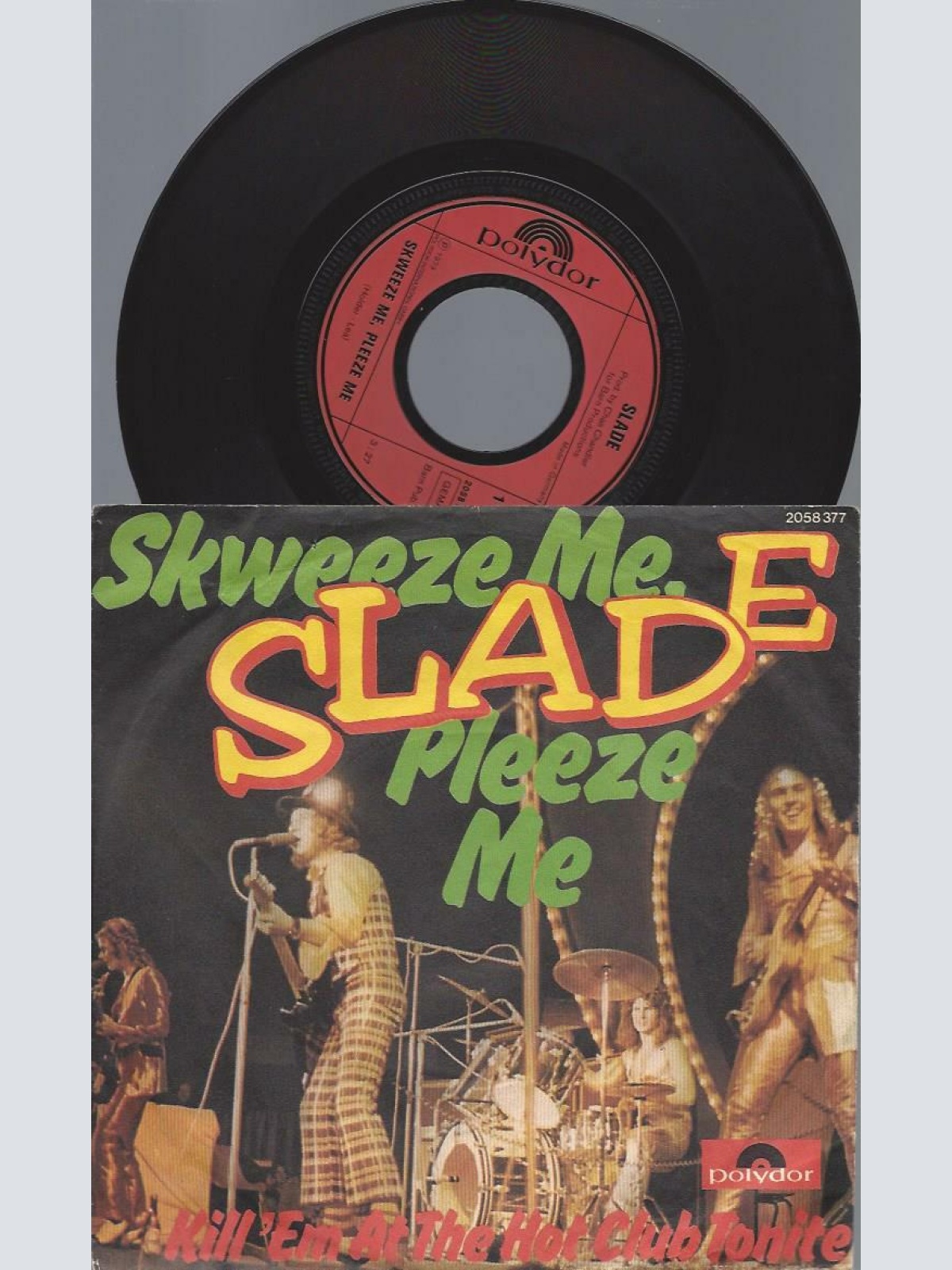 7"   Slade  Skweeze Me, Pleeze Me