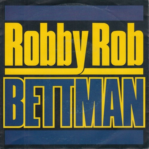 7", Single Robby Rob - Bettman