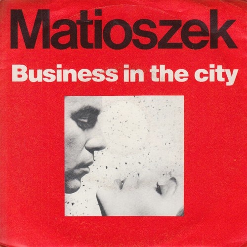 7", Single Matioszek* - Business In The City