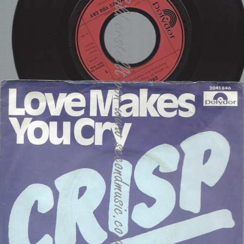 7"   Crisp (6)  Love Makes You Cry