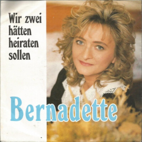 7", Single Bernadette (4) - Wir Zwei Hätten Heiraten Sollen