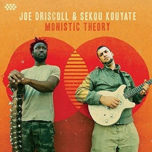 CD, Album Joe Driscoll & Sekou Kouyate - Monistic Theory