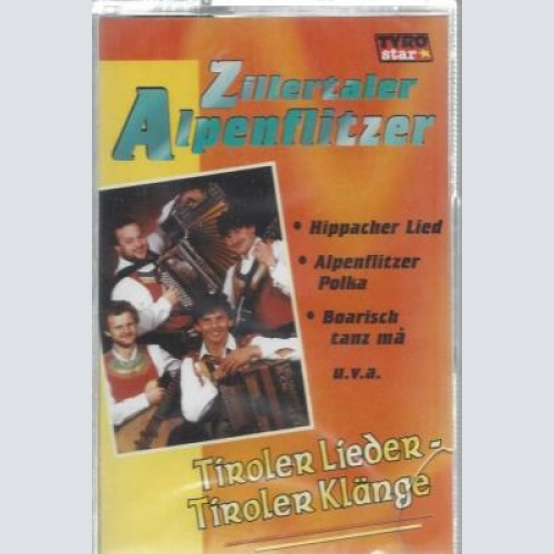 MC-Zillertaler Alpenflitzer--Tiroler Lieder - Tiroler Klänge