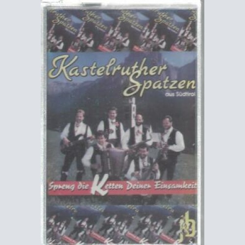 MC-Kastelruther Spatzen--Spreng die Ketten deiner Einsamkeit