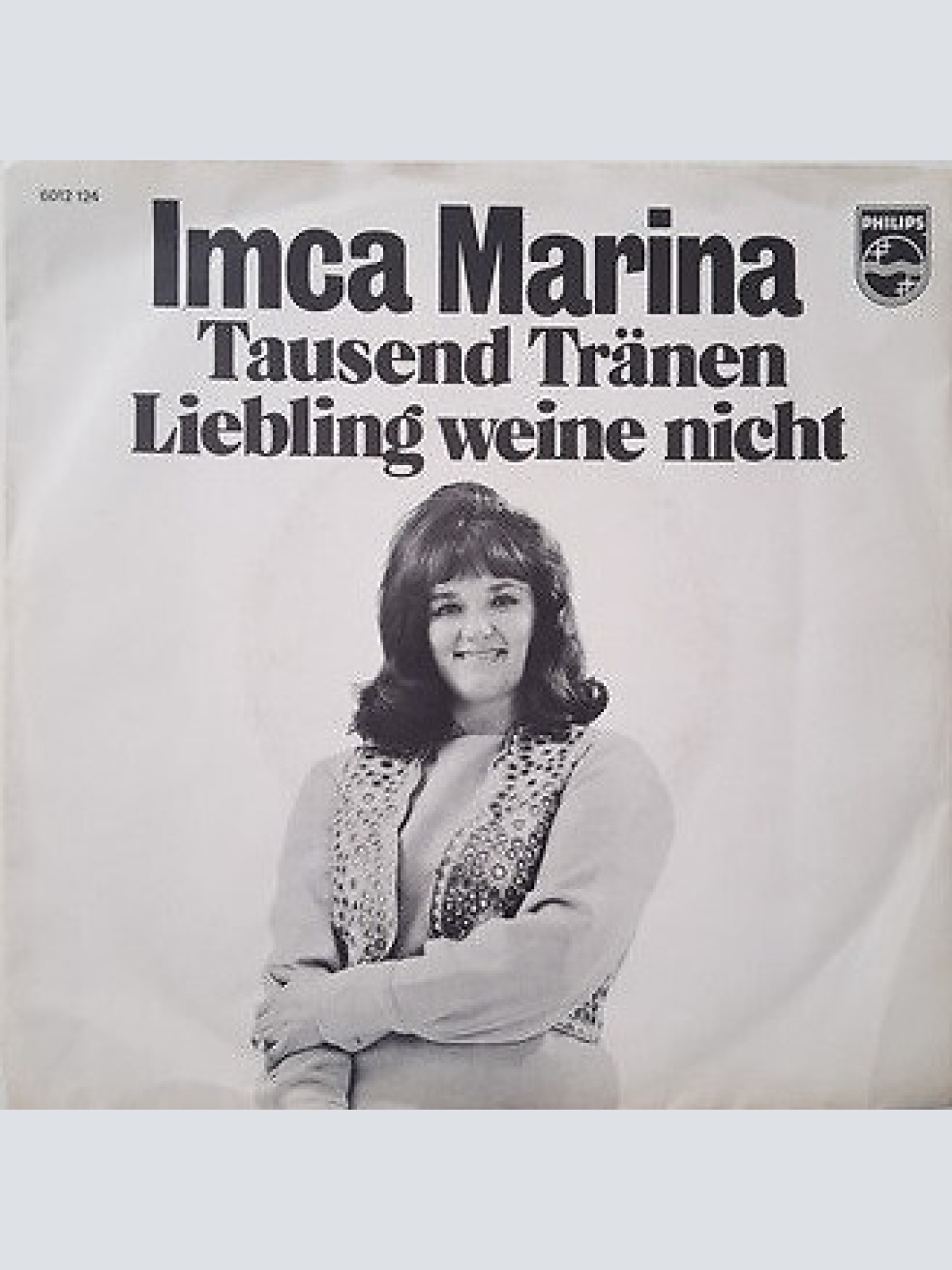 7", Single Imca Marina - Tausend Tränen / Liebling Weine Nicht