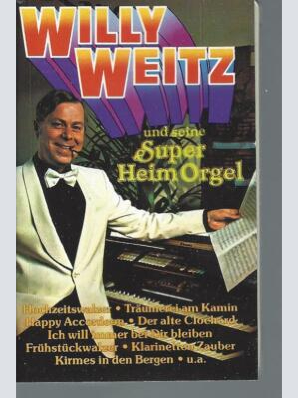 MC--Willi Weitz und seine Super Heim  Orgel