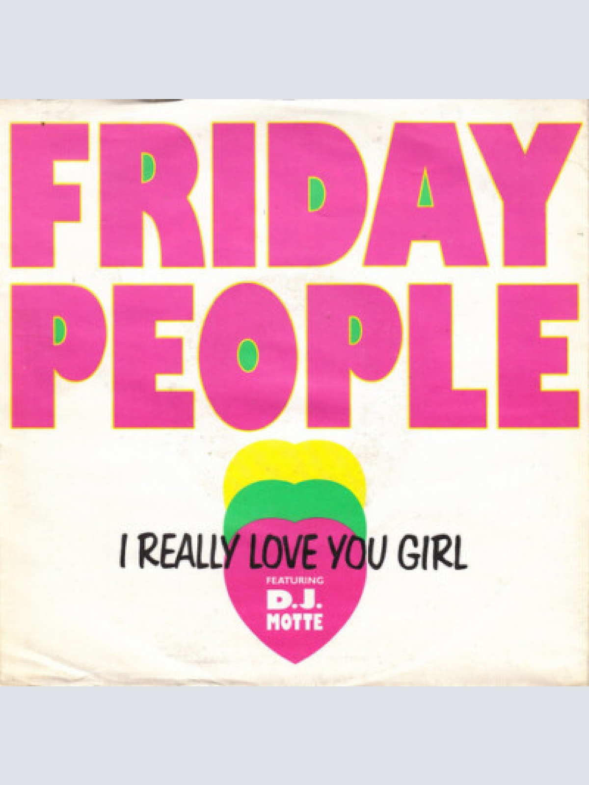 7", Single Friday People Featuring D.J. Motte - I Really Love You Girl