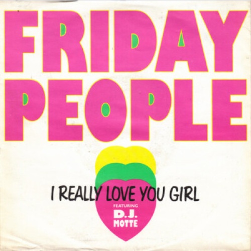 7", Single Friday People Featuring D.J. Motte - I Really Love You Girl