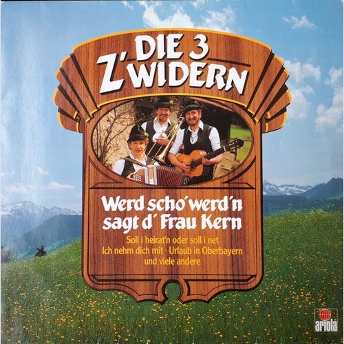 LP, Album Die 3 Z'widern - Werd Scho' Werd'n, Sagt D'Frau Kern