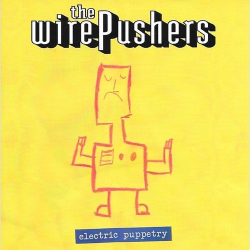CD, Album The Wirepushers - Electric Puppetry