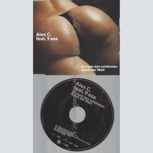 CD--ALEX C. -- --- DU HAST DEN SCHÖNSTEN ARSCH DER WELT