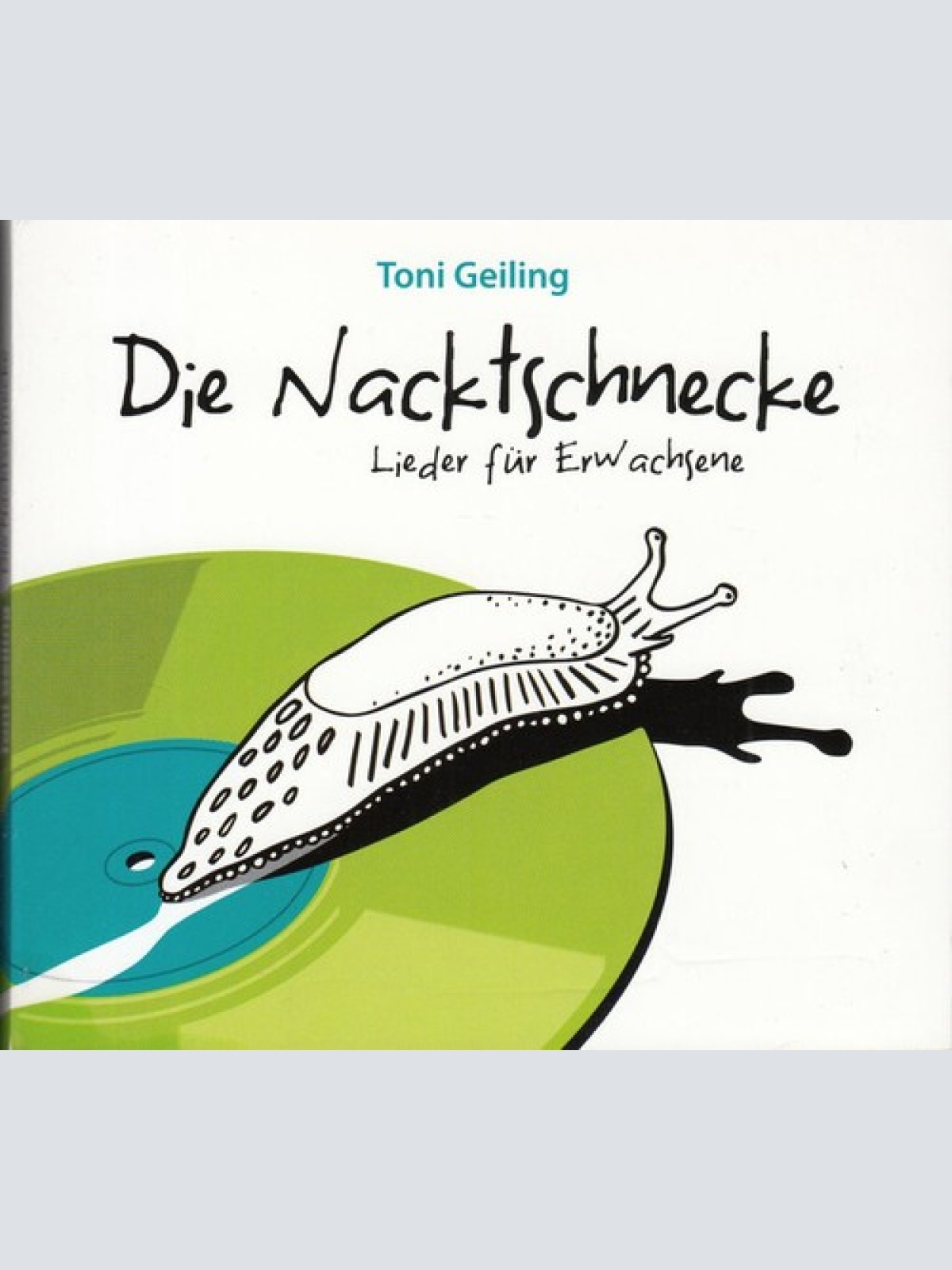 CD, Album Toni Geiling - Die Nacktschnecke. Lieder Für Erwachsene