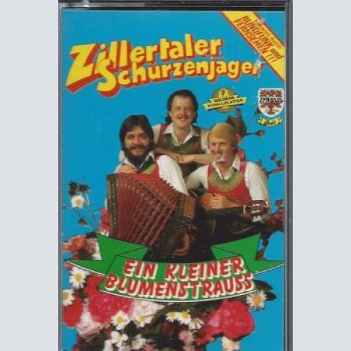 MC--Zillertaler Schürzenjäger --Ein kleiner Blumenstrauß