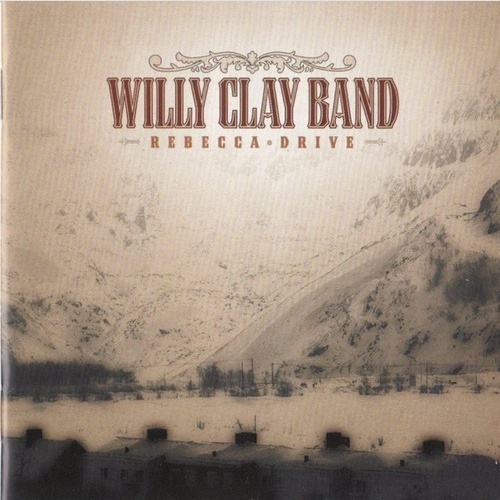 CD, Comp Willy Clay Band - Rebecca Drive