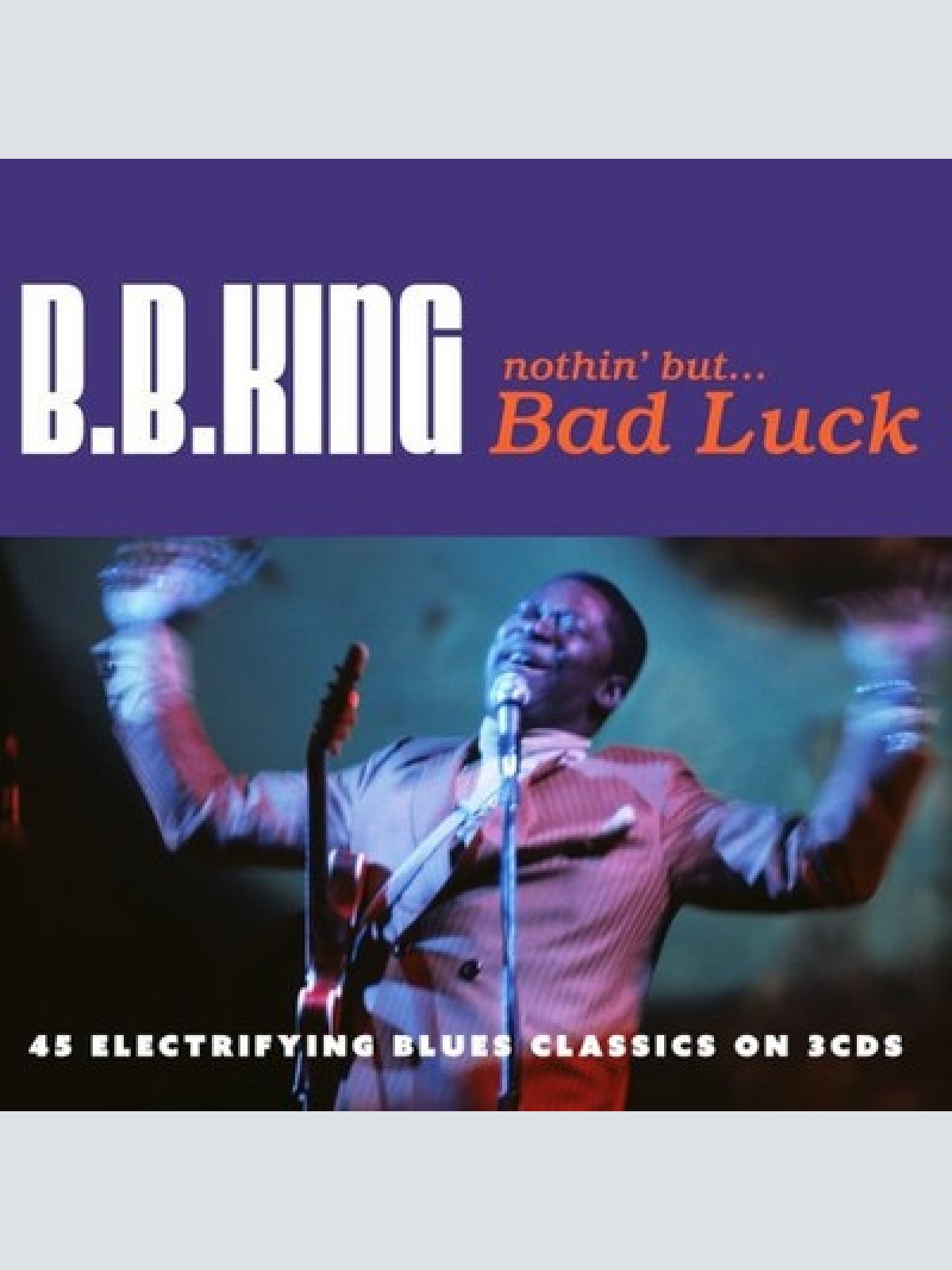 3xCD, Comp, RM B.B. King - Nothin' But ... Bad Luck