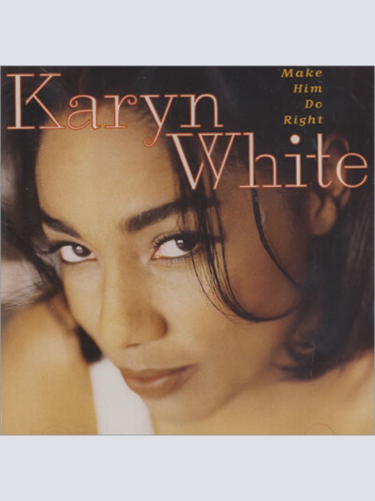 CD, Album Karyn White - Make Him Do Right