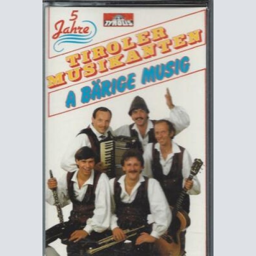 MC--Tiroler Musikanten --A BärigeMusig