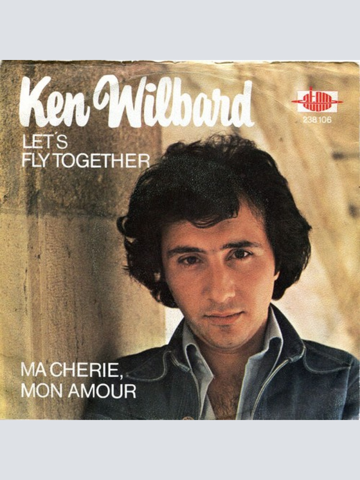 7", Single Ken Wilbard - Let's Fly Together / Ma Cherie, Mon Amour