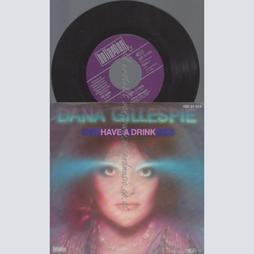 7"DANA GILLESPIE--HAVE A DRINK