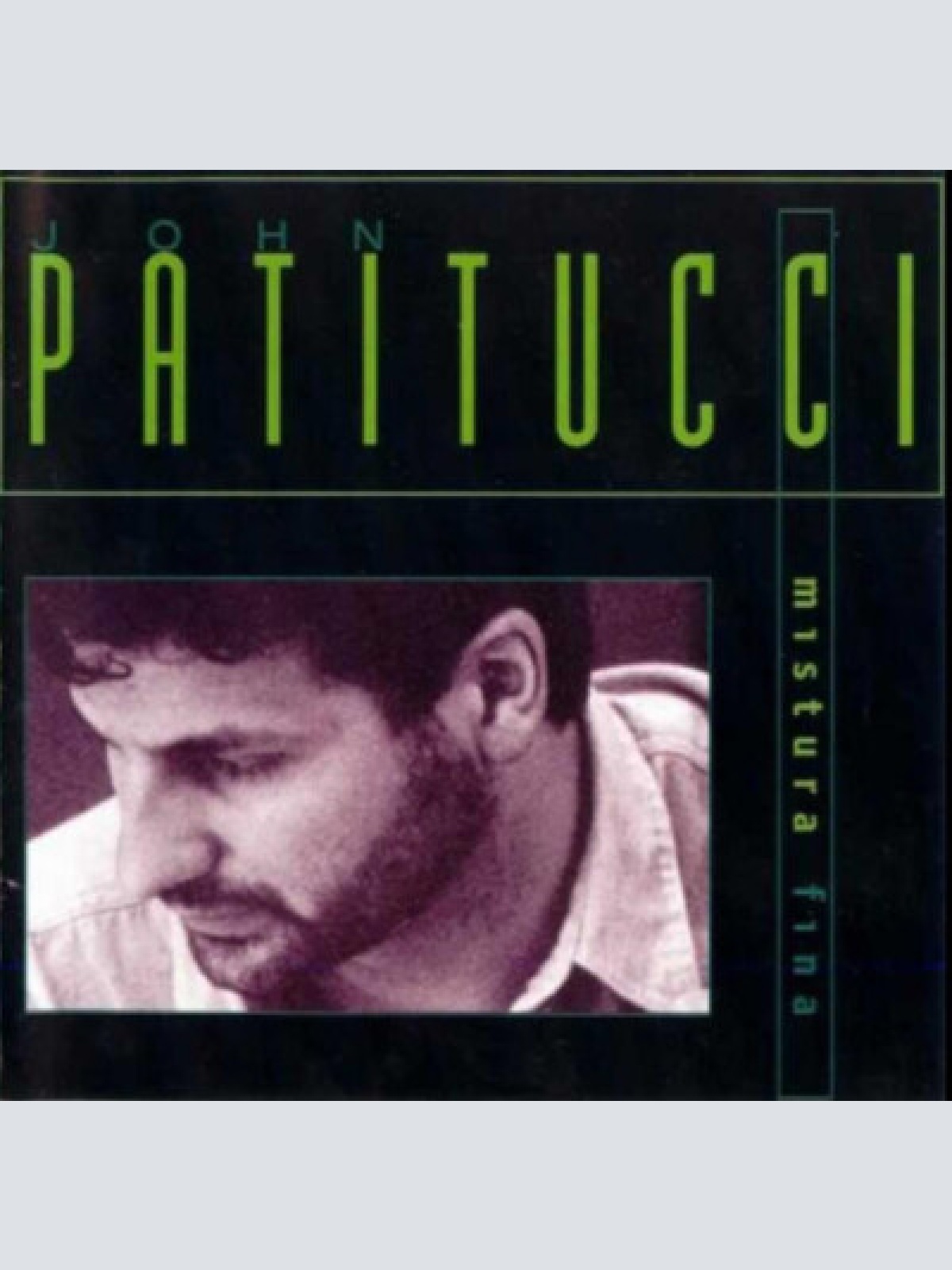 CD, Album John Patitucci - Mistura Fina