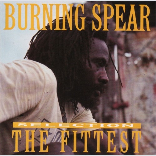 CD, Comp, RM Burning Spear - The Fittest Selection