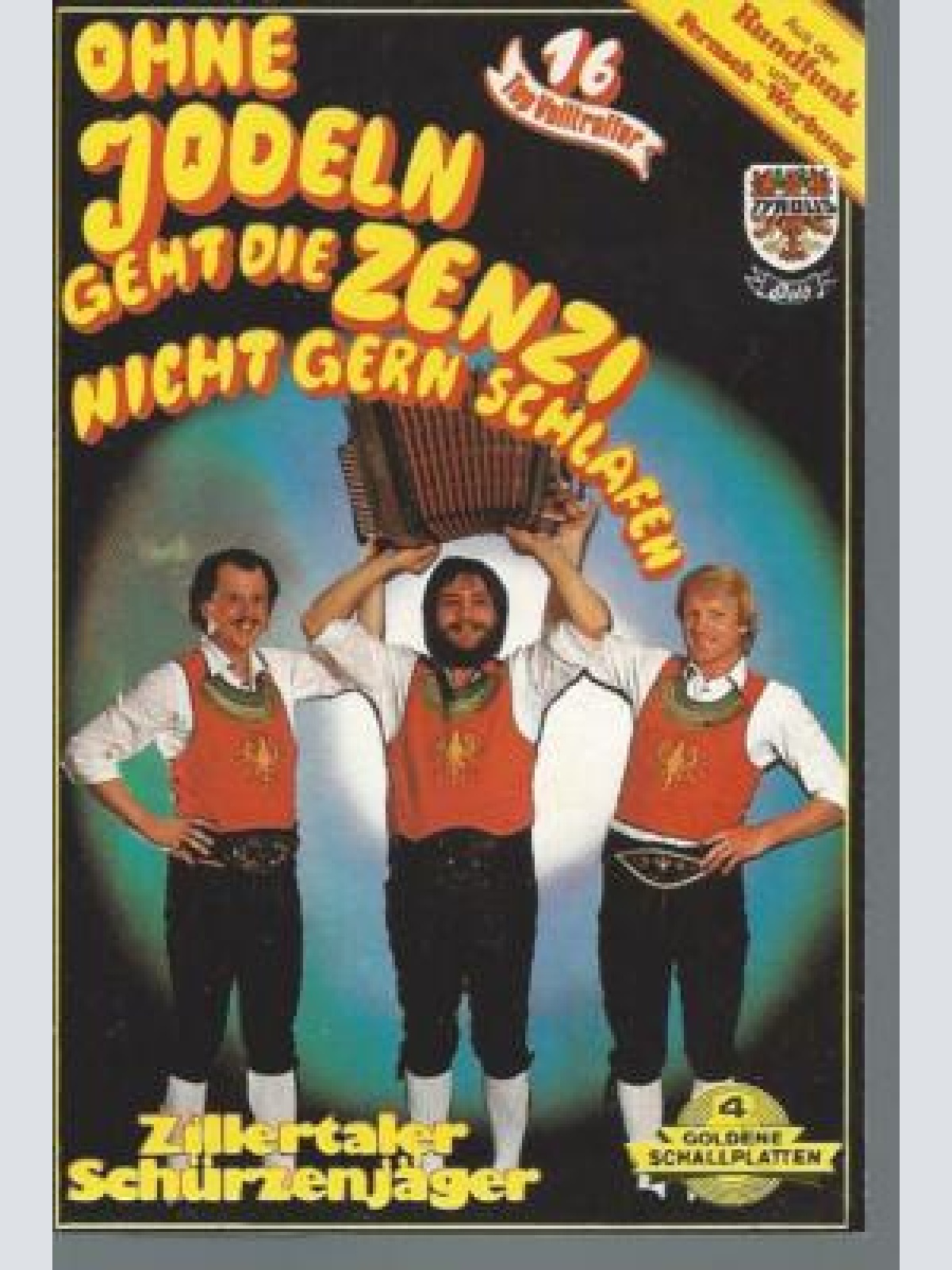 MC--Zillertaler Schürzenjäger--Ohne Jodeln geht die Zenzi nicht gern schlafen