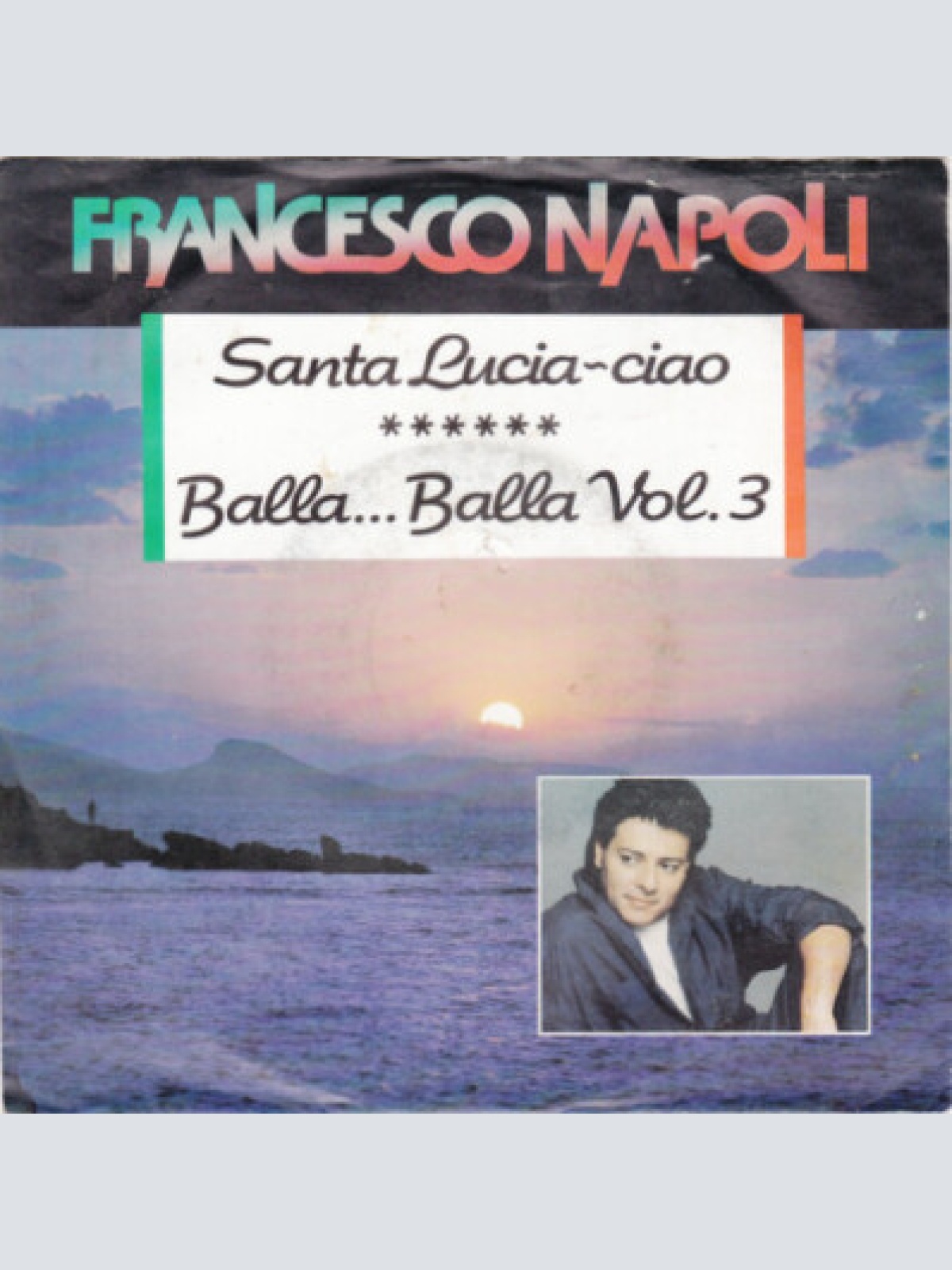 7", Single Francesco Napoli - Santa Lucia - Ciao / Balla ... Balla Vol. 3