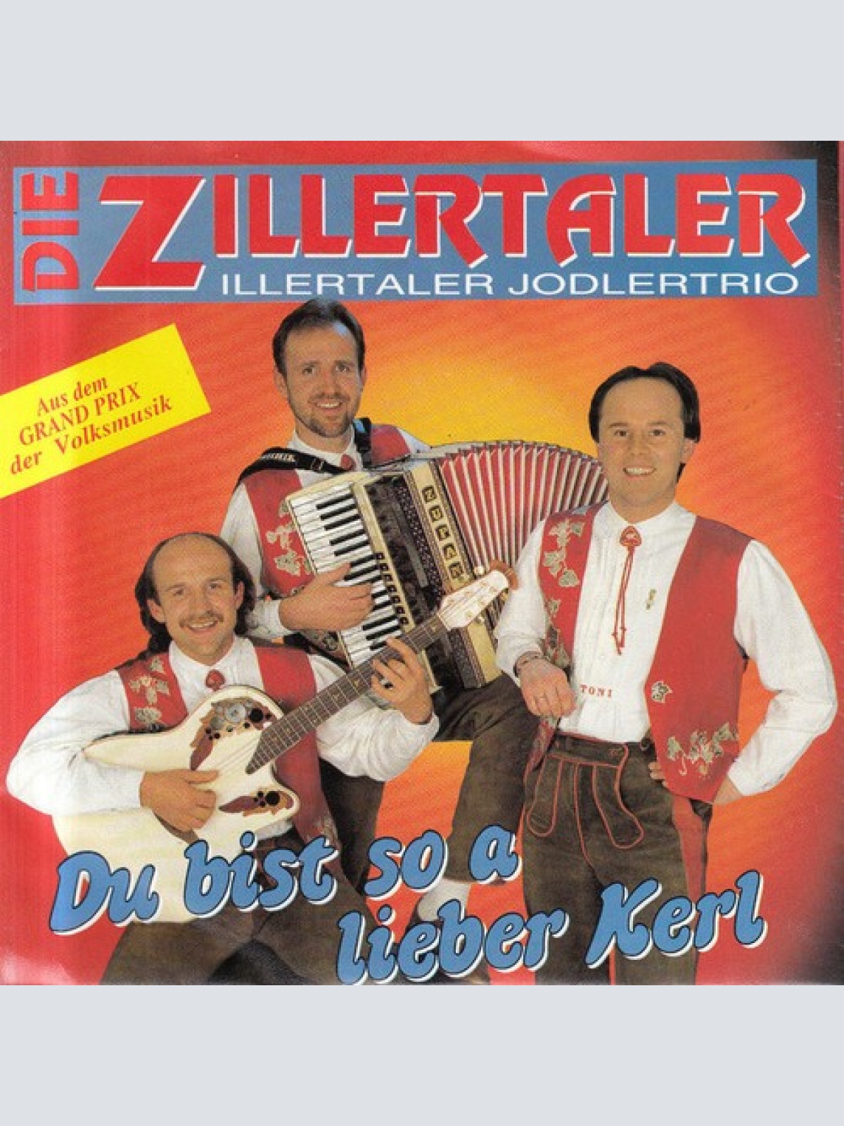 7", Single Die Zillertaler / Zillertaler Jodlertrio - Du Bist So A Lieber Kerl