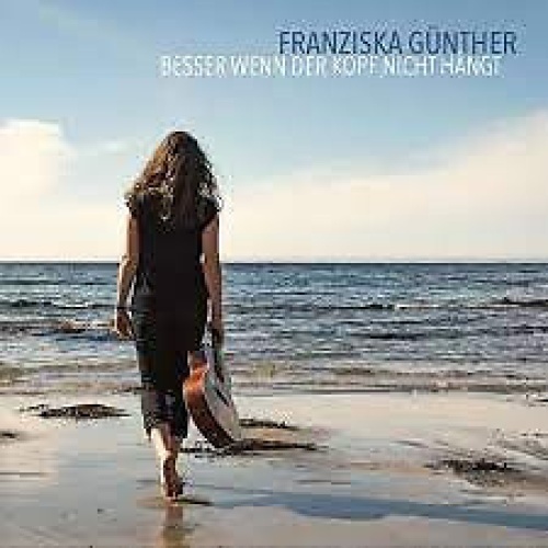 CD, Album Franziska Günther - Besser Wenn Der Kopf Nicht Hängt