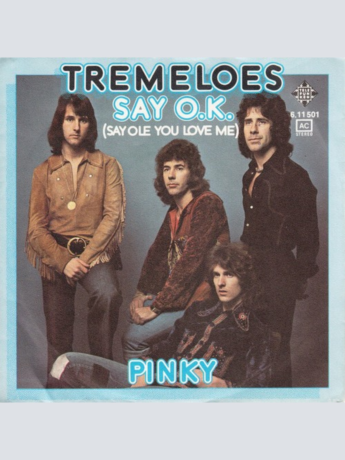 7", Single, Promo Tremeloes* - Say O.K. (Say Ole You Love Me)