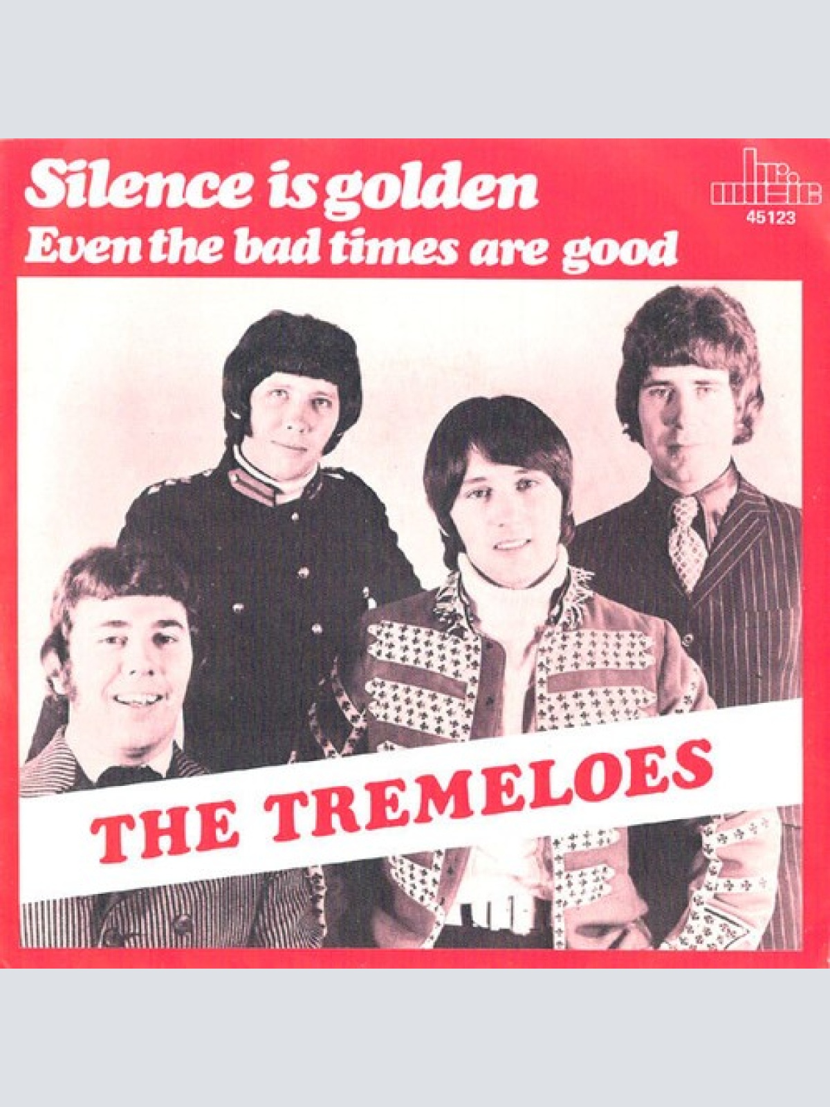 7", Single The Tremeloes - Silence Is Golden / Even The Bad Times Are Good