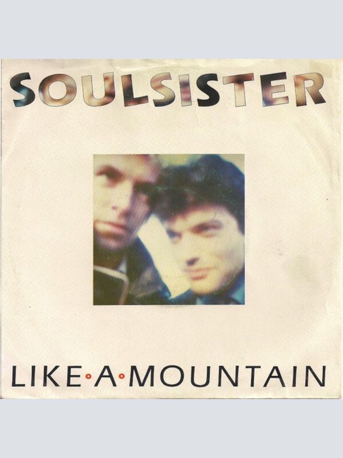7", Single Soulsister - Like A Mountain