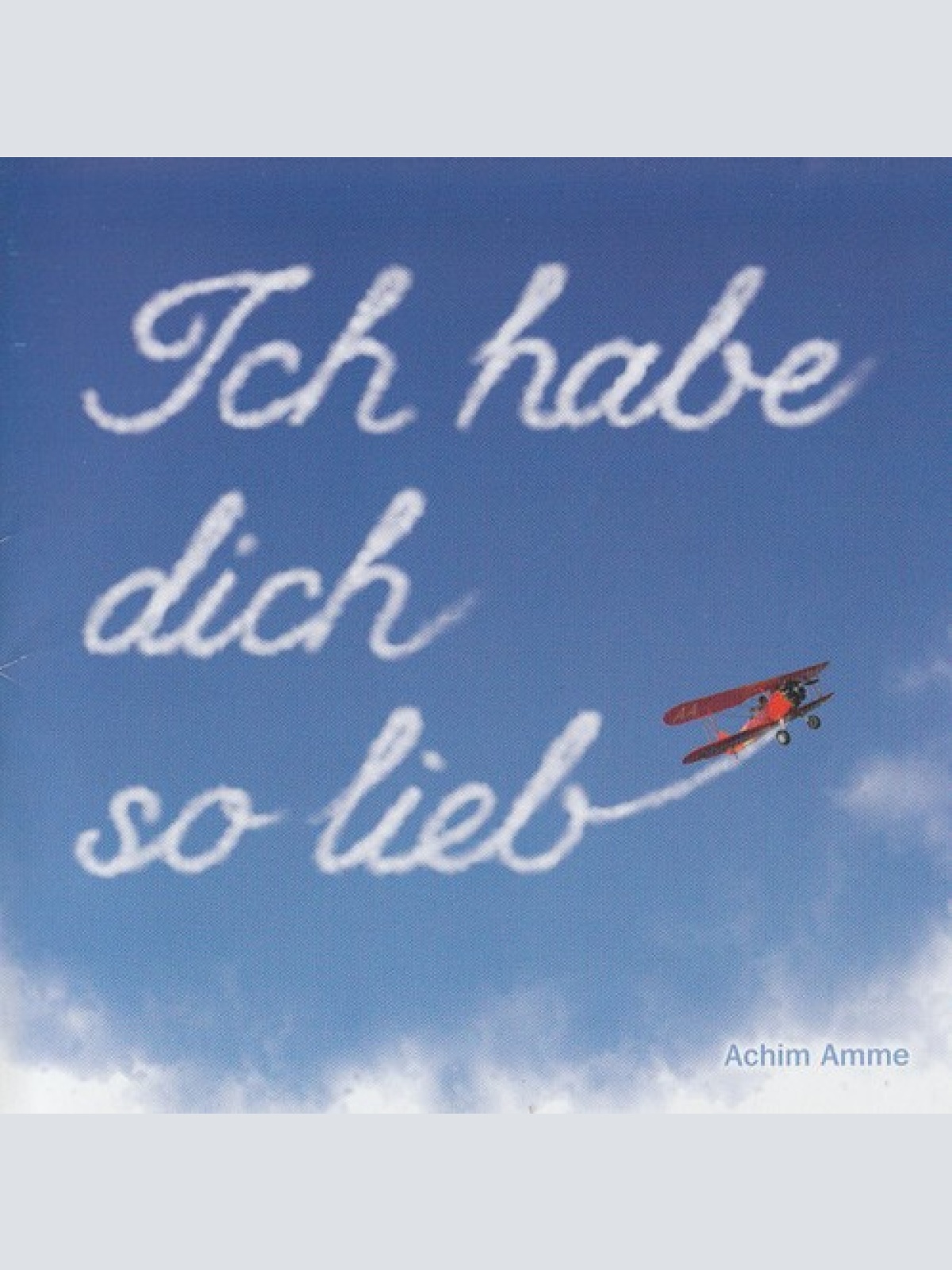 CD, Album Achim Amme - Ich Habe Dich So Lieb