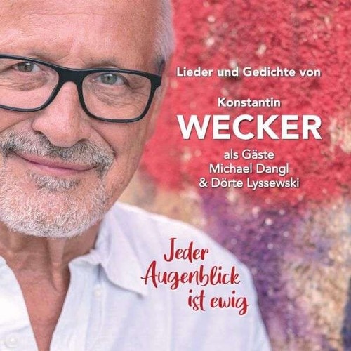 CD Konstantin Wecker - Jeder Augenblick Ist Ewig: Lieder Und Gedichte Von Kon...