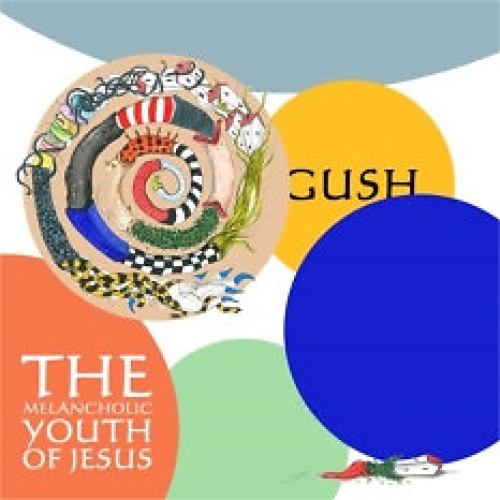 CD, Album The Melancholic Youth Of Jesus - Gush