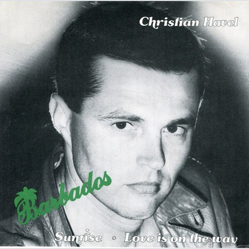 7", Single Christian Havel - Barbados Sunrise / Love Is On The Way