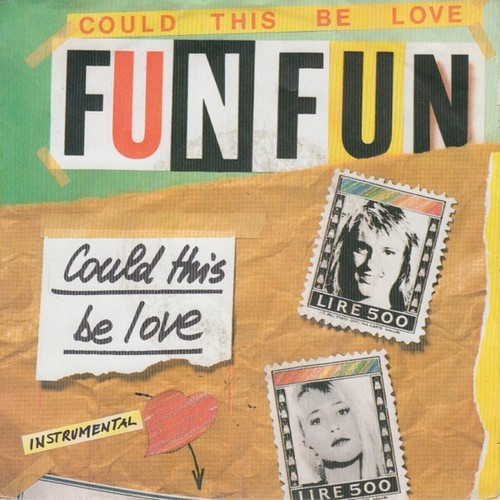 7" Fun Fun - Could This Be Love
