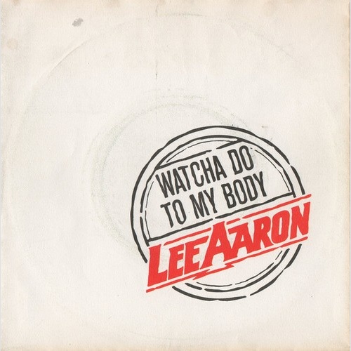 7", Single Lee Aaron - Watcha Do To My Body