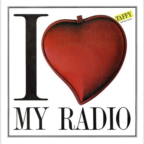 7", Single Taffy - I Love My Radio (Midnight Radio)