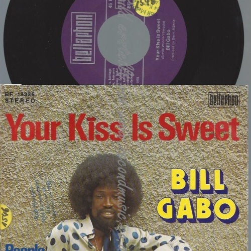 7"    Bill Gabo  Your Kiss Is Sweet