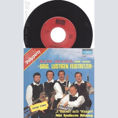 7" HANS GRANGL & DIE ORIG LUSTIGEN FEISTRITZER--A BUSS