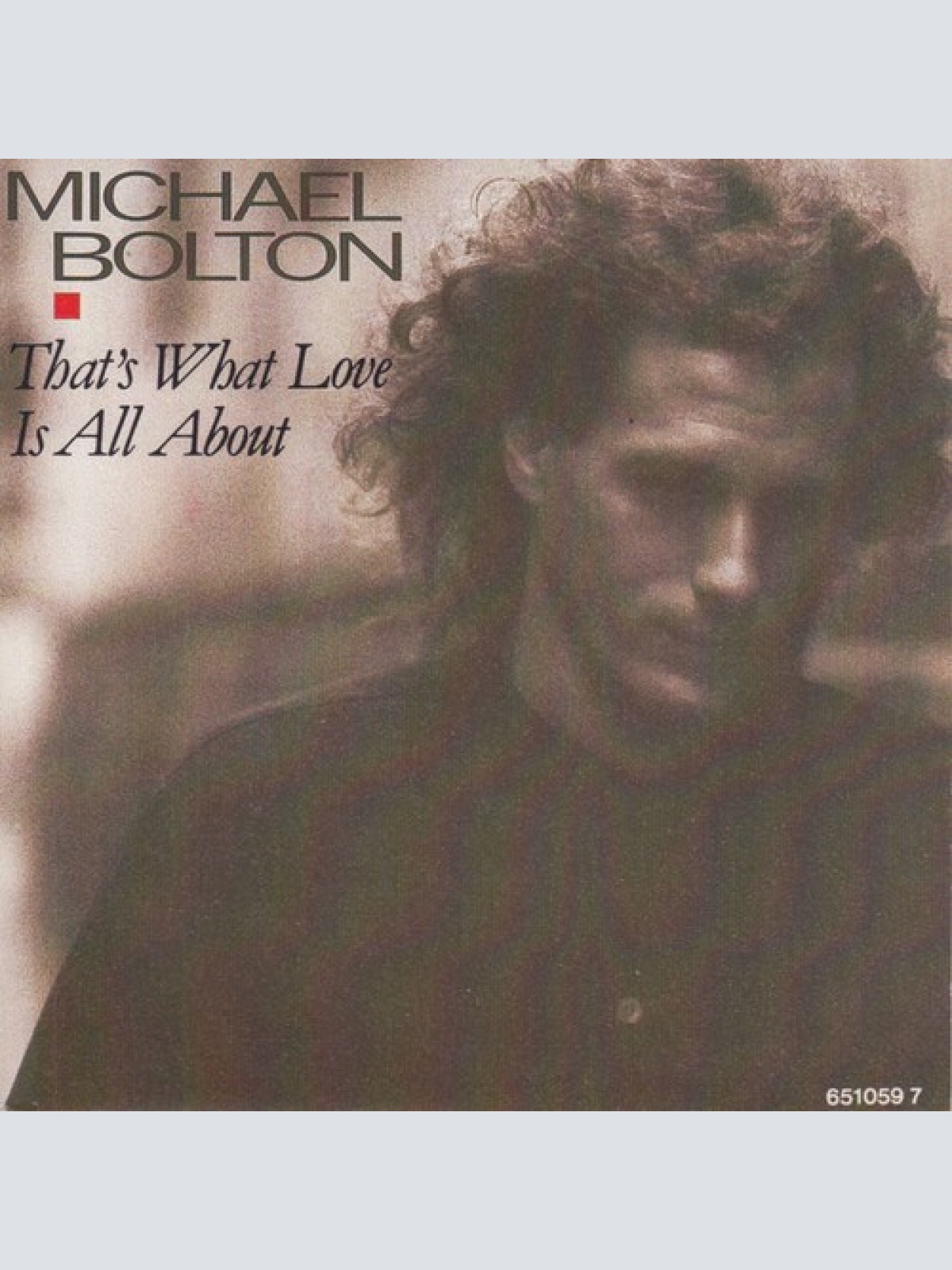 7", Single Michael Bolton - That's What Love Is All About