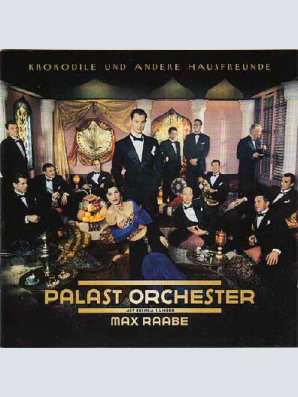 CD, Album, RP Palast Orchester Mit Seinem Sänger Max Raabe - Krokodile Und An...