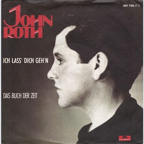 7" John Roth (3) - Ich Lass' Dich Geh'n