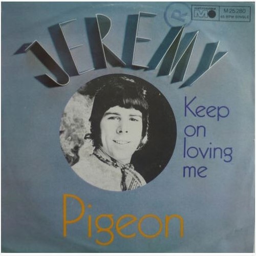 7", Single Jeremy (36) - Pigeon / Keep On Loving Me