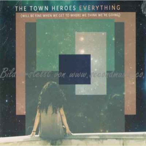 LP--  The Town Heroes ?– Everything (Will Be Fine When We Get To Where We Think